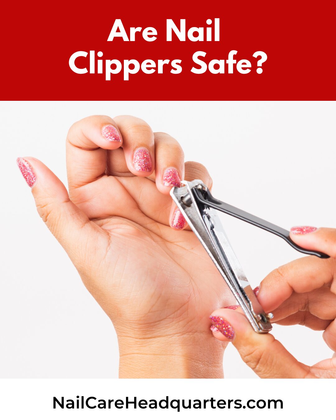 is it safe to use nail clippers
