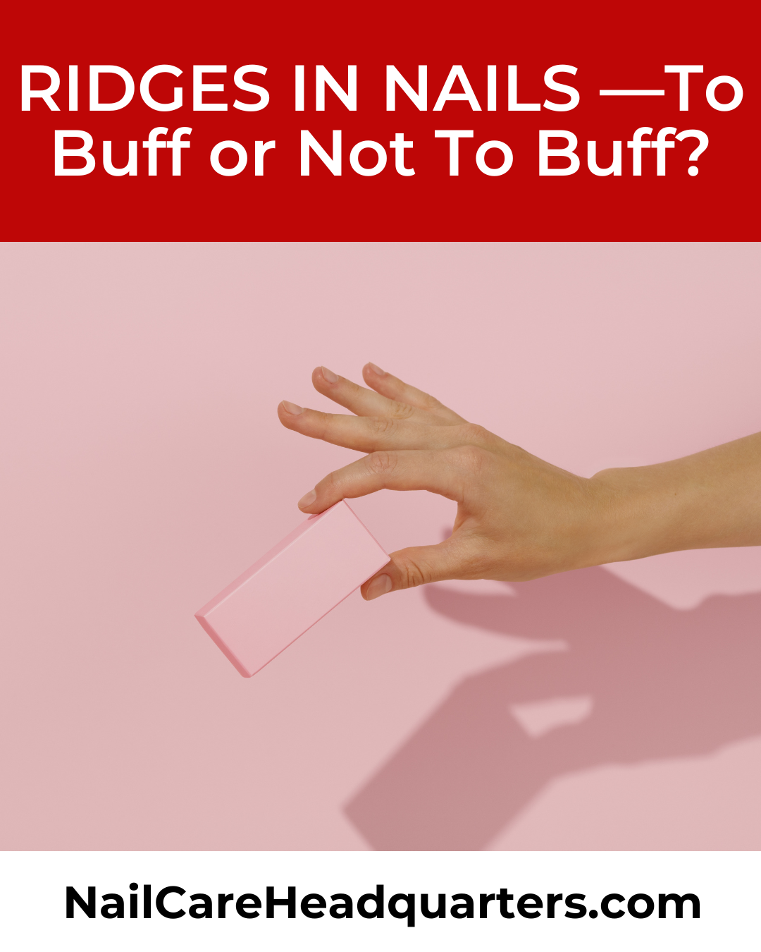www.nailcarehq.com Ridges-In-Nails To Buff or Not to Buff?