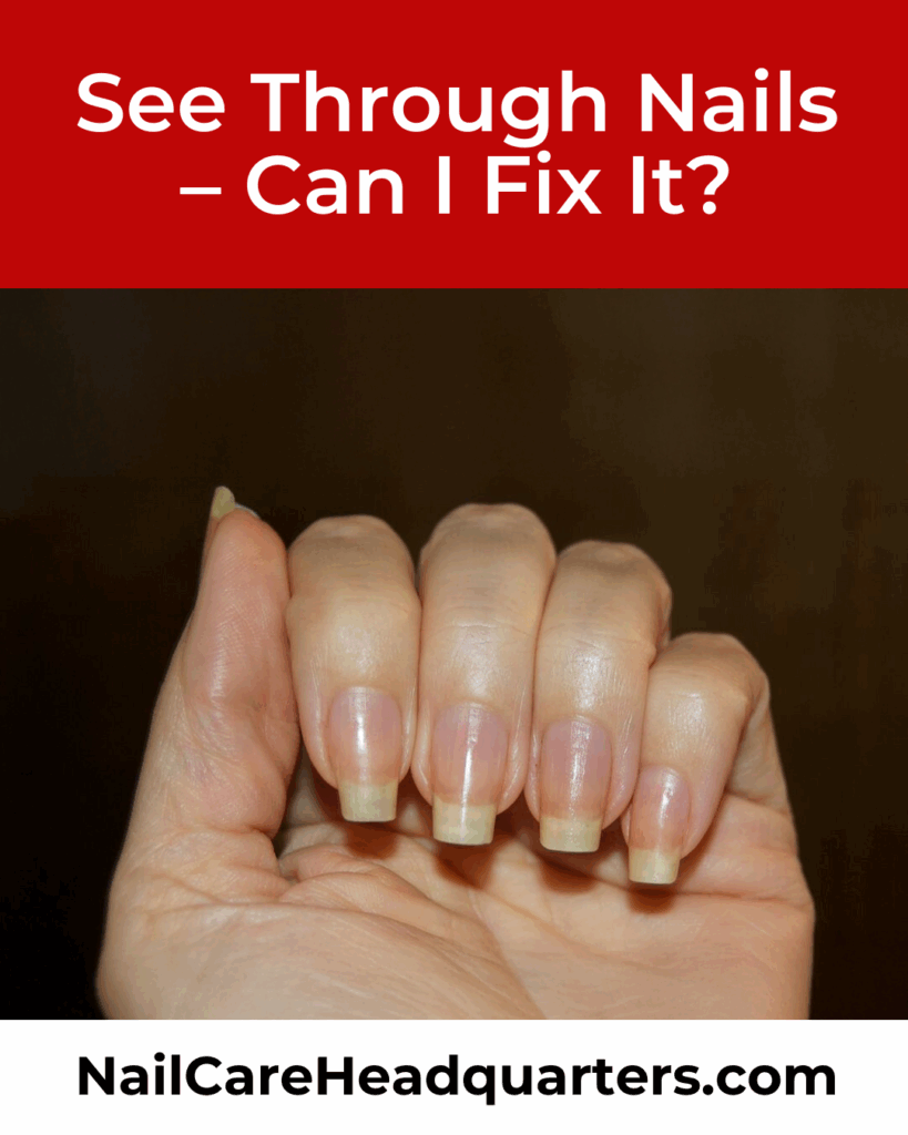 Can I fix my see through nails?